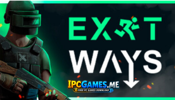 Exit Ways Free Download PC - PvEvP Survival Extraction Game