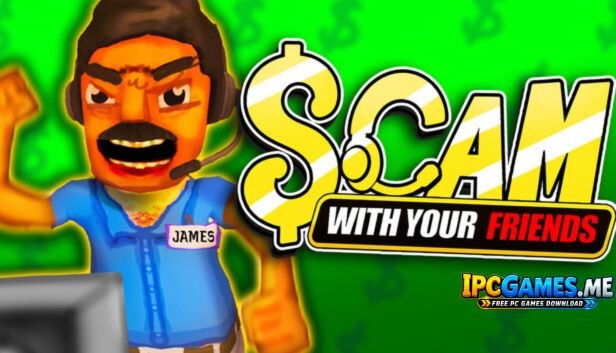Scam With Your Friends