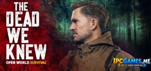 The Dead We Knew Open World Survival