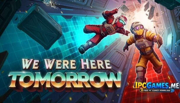 We Were Here Tomorrow